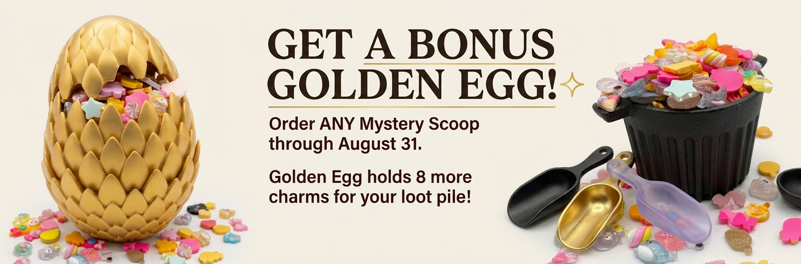 Get a bonus golden egg with an mystery scoop order.
